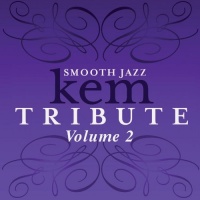 Smooth Jazz Tribute to Kem 2 Smooth Jazz Tribute to Kem 2