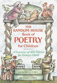 The Random House Book of Poetry for Children The Random House Book of Poetry for Children
