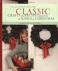 Classic Crafts and Recipes Inspired by the Songs of Christmas Classic Crafts and Recipes Inspired by the Songs of Christmas