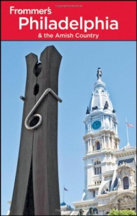 Frommer's Philadelphia and the Amish Country (Frommer's Complete Guides) Frommer's Philadelphia and the Amish Country (Frommer's Complete Guides)