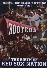 Rooters: The Birth of Red Sox Nation Rooters: The Birth of Red Sox Nation