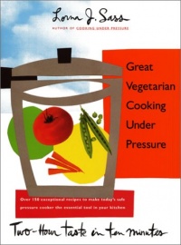 Great Vegetarian Cooking Under Pressure Great Vegetarian Cooking Under Pressure