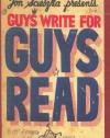 Guys Write for Guys Read: Boys' Favorite Authors Write About Being Boys