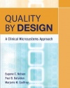 Quality By Design: A Clinical Microsystems Approach