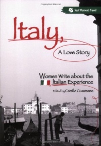 Italy, A Love Story: Women Write About the Italian Experience