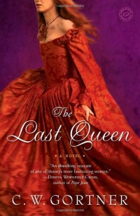 The Last Queen: A Novel The Last Queen: A Novel