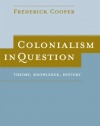 Colonialism in Question: Theory, Knowledge, History