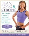 Lean, Long & Strong: The 6-Week Strength-Training, Fat-Burning Program for Women