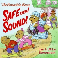 The Berenstain Bears: Safe and Sound!