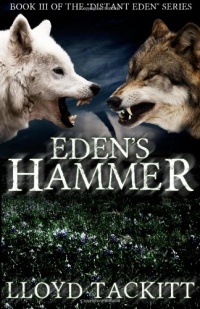 Eden's Hammer (A Distant Eden) (Volume 3) Eden's Hammer (A Distant Eden) (Volume 3)