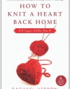 How to Knit a Heart Back Home: A Cypress Hollow Yarn (Cypress Hollow Yarns)