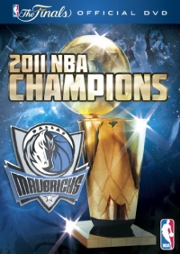 2011 NBA Champions: Dallas Mavericks 2011 NBA Champions: Dallas Mavericks
