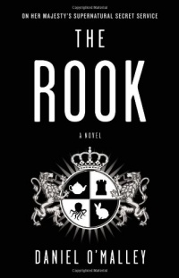 The Rook: A Novel The Rook: A Novel