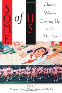 Some of Us: Chinese Women Growing Up in the Mao Era Some of Us: Chinese Women Growing Up in the Mao Era