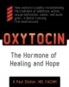 Oxytocin: The Hormone of Healing and Hope (Volume 1)