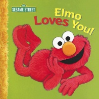 Elmo Loves You! (Sesame Street) Elmo Loves You! (Sesame Street)