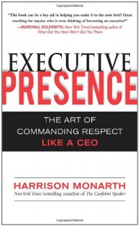 Executive Presence: The Art of Commanding Respect Like a CEO Executive Presence: The Art of Commanding Respect Like a CEO