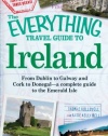 The Everything Travel Guide to Ireland: From Dublin to Galway and Cork to Donegal - a complete guide to the Emerald Isle