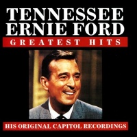Tennessee Ernie Ford - Greatest Hits Tennessee Ernie Ford - Greatest Hits