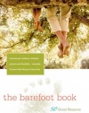 The Barefoot Book: 50 Great Reasons to Kick Off Your Shoes