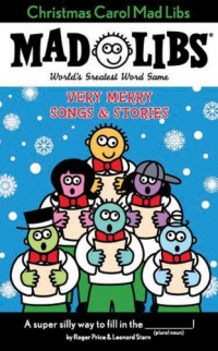Christmas Carol Mad Libs: Very Merry Songs & Stories Christmas Carol Mad Libs: Very Merry Songs & Stories
