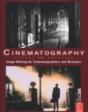 Cinematography: Theory and Practice: Image Making for Cinematographers and Directors