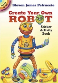 Create Your Own Robot Sticker Activity Book (Dover Little Activity Books) Create Your Own Robot Sticker Activity Book (Dover Little Activity Books)