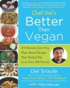 Better Than Vegan: 101 Favorite Low-Fat, Plant-Based Recipes That Helped Me Lose Over 200 Pounds