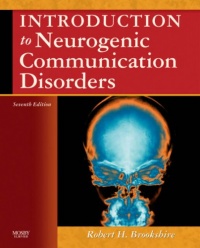 Introduction to Neurogenic Communication Disorders, 7e Introduction to Neurogenic Communication Disorders, 7e