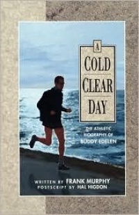Cold Clear Day: The Athletic Biography of Buddy Edelen Cold Clear Day: The Athletic Biography of Buddy Edelen