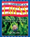 Jerry Baker's All-American Lawns: 1,776 Super Solutions to Grow, Repair, and Maintain the Best Lawn in the Land! (Jerry Baker Good Gardening series)
