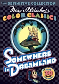 Max Fleischer's Color Classics: Somewhere in Dreamland Max Fleischer's Color Classics: Somewhere in Dreamland