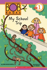 Scholastic Reader Level 1: Bob Books #3: My School Trip Scholastic Reader Level 1: Bob Books #3: My School Trip