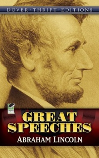 Abraham Lincoln: Great Speeches (Dover Thrift Editions) Abraham Lincoln: Great Speeches (Dover Thrift Editions)