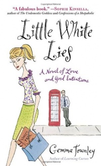 Little White Lies: A Novel of Love and Good Intentions Little White Lies: A Novel of Love and Good Intentions