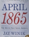 April 1865: The Month That Saved America (P.S.)