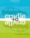 Cradle to Cradle: Remaking the Way We Make Things