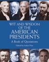 Wit and Wisdom of the American Presidents: A Book of Quotations (Dover Thrift Editions,)