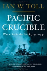 Pacific Crucible: War at Sea in the Pacific, 1941-1942