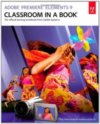 Adobe Premiere Elements 9 Classroom in a Book Adobe Premiere Elements 9 Classroom in a Book