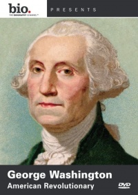 Biography: George Washington - American Revolutionary