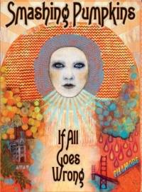 Smashing Pumpkins - If All Goes Wrong Smashing Pumpkins - If All Goes Wrong