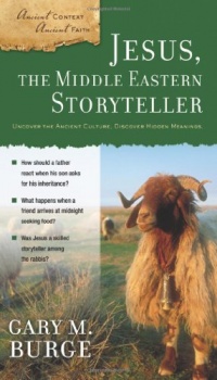 Jesus, the Middle Eastern Storyteller (Ancient Context, Ancient Faith) Jesus, the Middle Eastern Storyteller (Ancient Context, Ancient Faith)