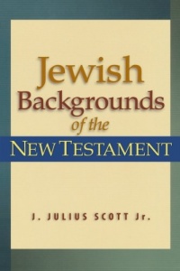Jewish Backgrounds of the New Testament Jewish Backgrounds of the New Testament