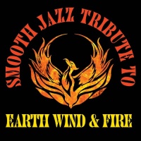 Smooth Jazz Tribute to Earth Wind & Fire Smooth Jazz Tribute to Earth Wind & Fire