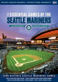 Essential Games of the Seattle Mariners Essential Games of the Seattle Mariners