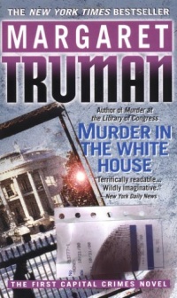 Murder in the White House (Capital Crimes) Murder in the White House (Capital Crimes)