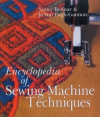 Encyclopedia of Sewing Machine Techniques Encyclopedia of Sewing Machine Techniques