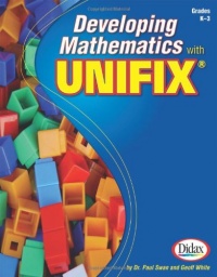 Developing Mathematics with Unifix / Gr K-3 Developing Mathematics with Unifix / Gr K-3
