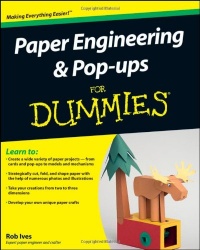 Paper Engineering and Pop-ups For Dummies Paper Engineering and Pop-ups For Dummies